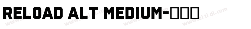 Reload Alt Medium字体转换